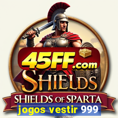 jogos vestir 999